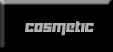 COSMETIC